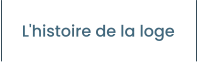 L'histoire de la loge