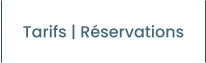 Tarifs | Réservations